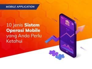 Read more about the article 10 Jenis Sistem Operasi Mobile yang Anda Perlu Ketahui