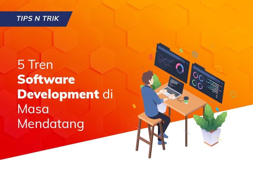 You are currently viewing 5 Tren Software Development di Masa Mendatang