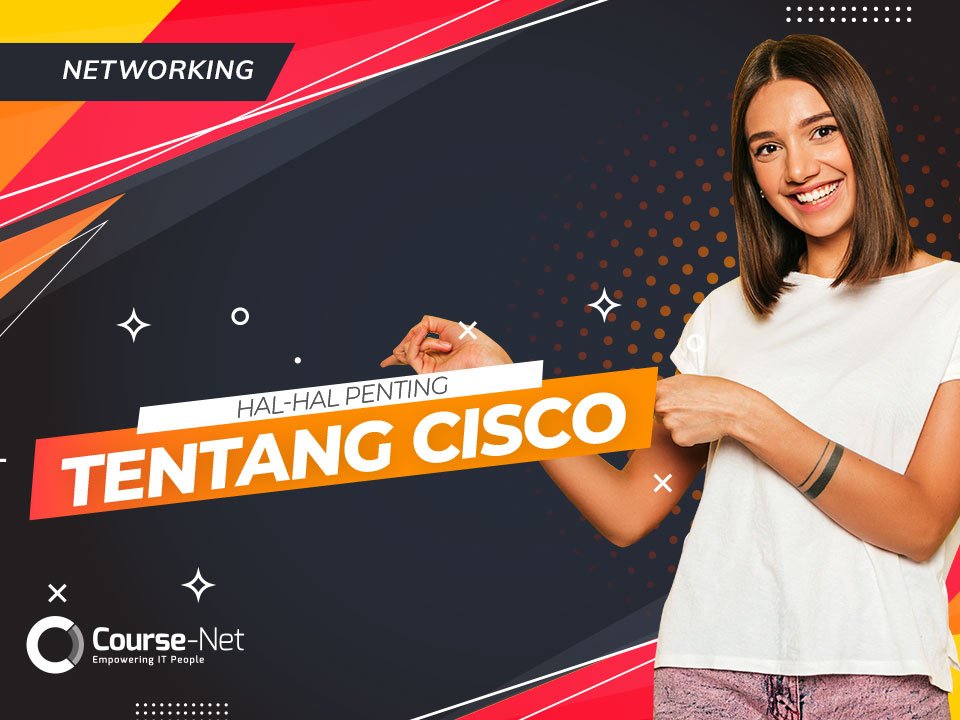 You are currently viewing Hal-Hal Penting Tentang Cisco