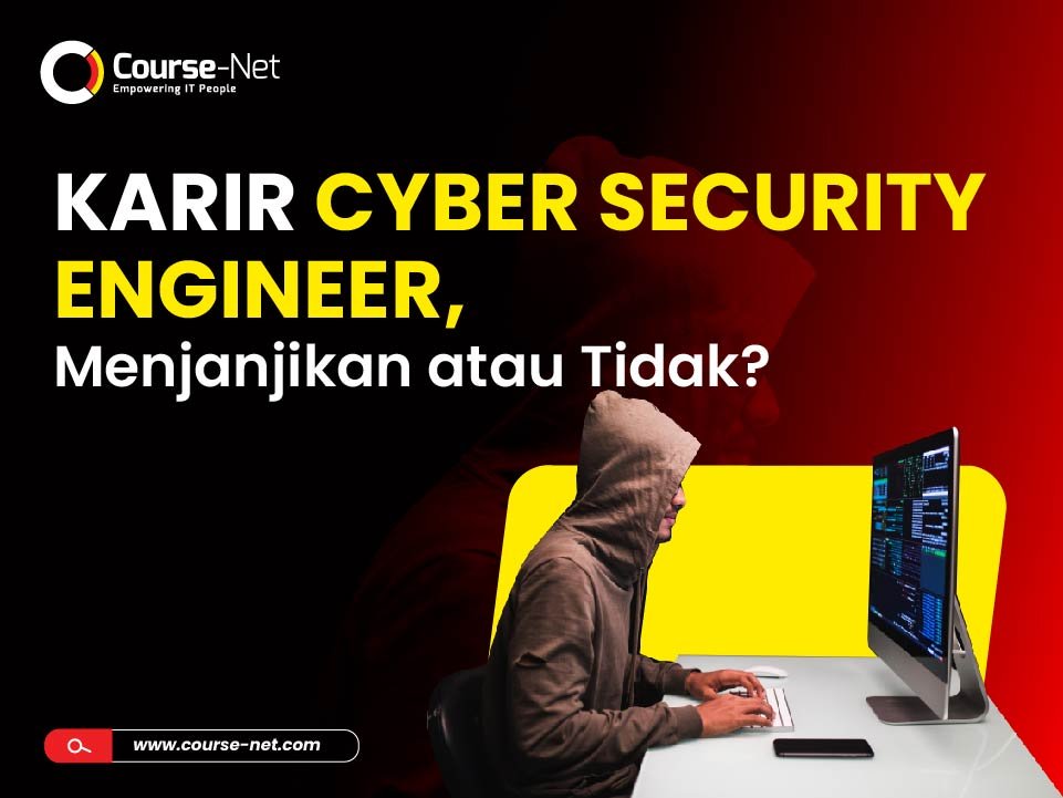 You are currently viewing Karir Cyber Security Engineer, Menjanjikan atau Tidak?