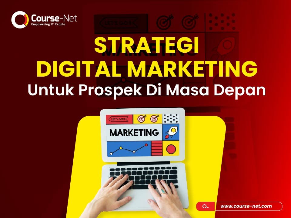 You are currently viewing Strategi Digital Marketing untuk Prospek Di Masa Depan